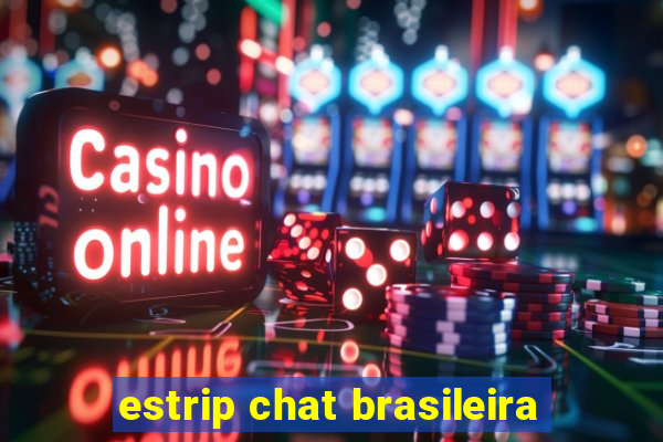 estrip chat brasileira